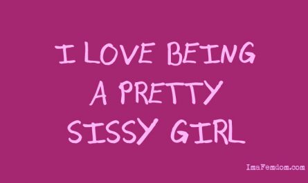 Let’s find out who loves being a pretty sissy.