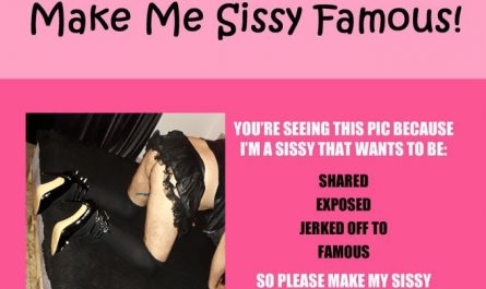 Make my ass sissy famous!