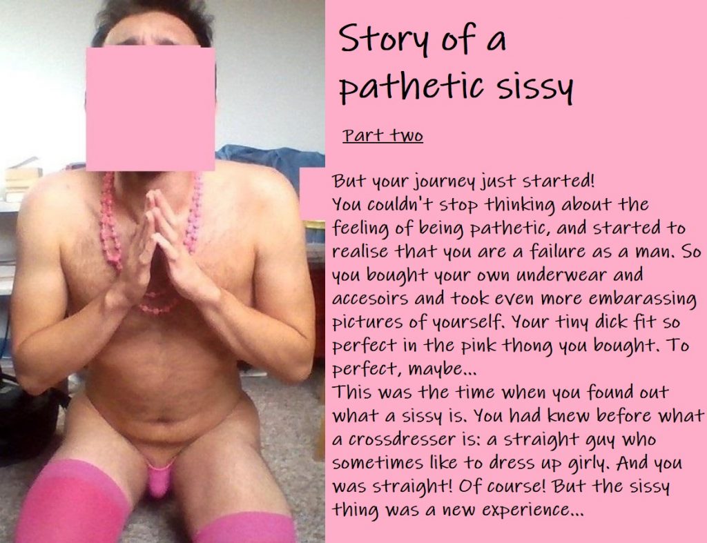 Story of a pathetic sissy, Par
