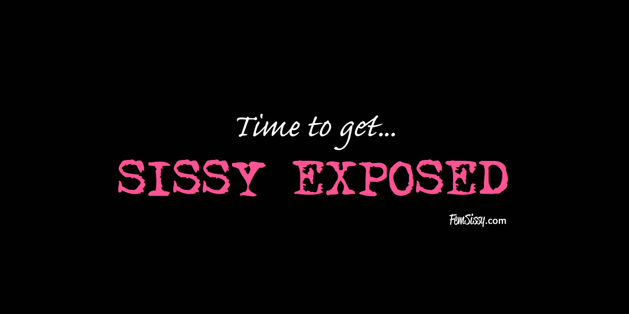 Expose a sissy