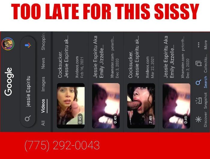 Too late for Sissy Jessie. Peep her videos to see why!