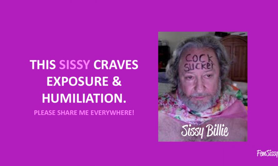 Sissy Billie craves exposure, humiliation and COCK
