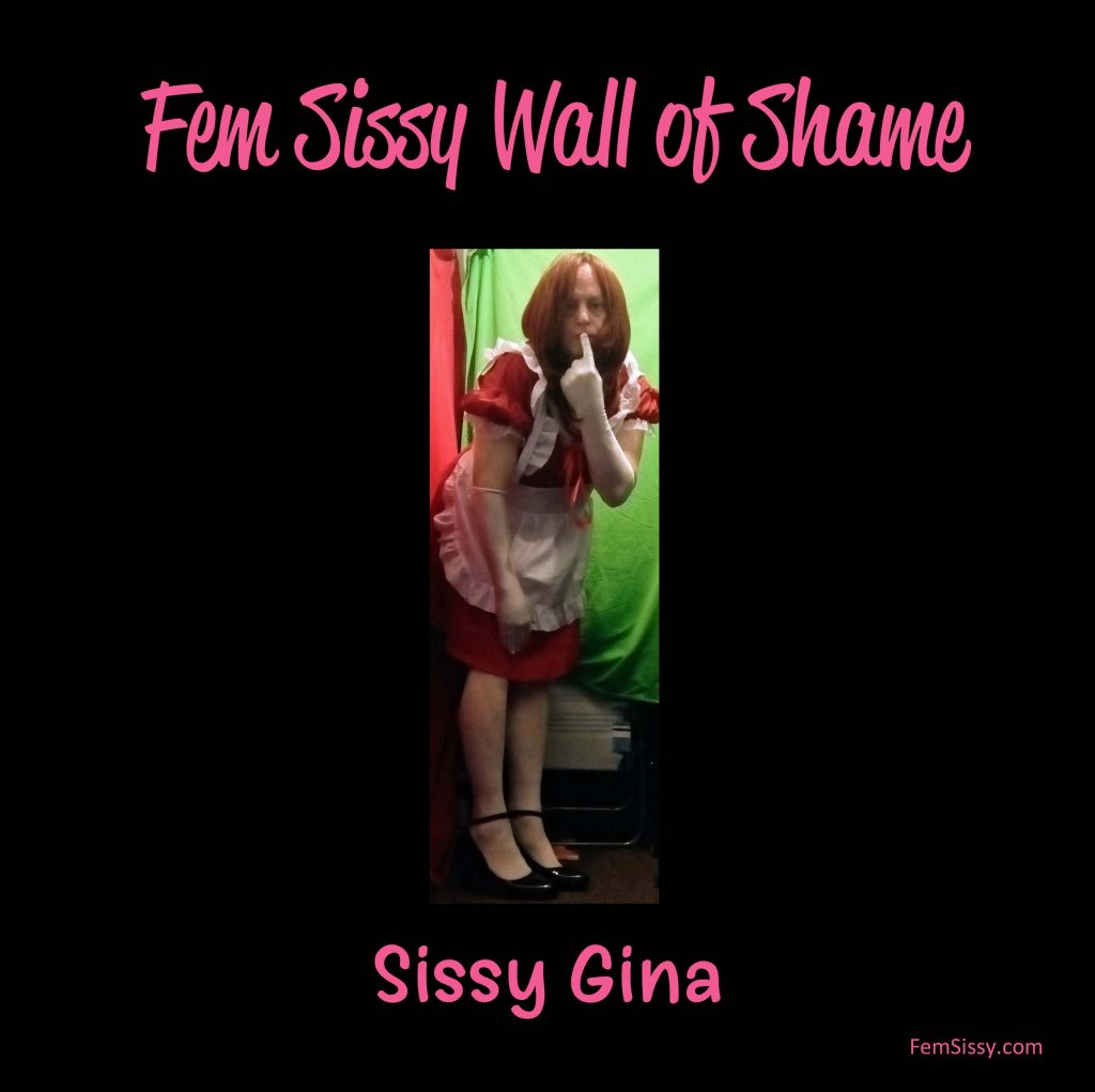 Sissy Gina Featured on the Fem Sissy Wall of Shame